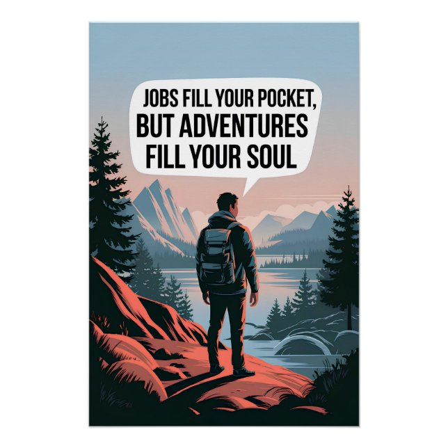 Jobs füllen Ihre Tasche, aber Abenteuer füllen Ihr Poster (Vorderseite)