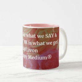 Jodi Livon Affirmations Tasse - siehe, sagen, denk