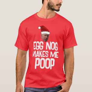 JOE BIDEN CHRISTMAS EGGNOG MACHT MICH KACKEND T - T-Shirt