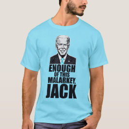 Joe Biden - GENUGH DIESES MALARKEY, JACK T-Shirt