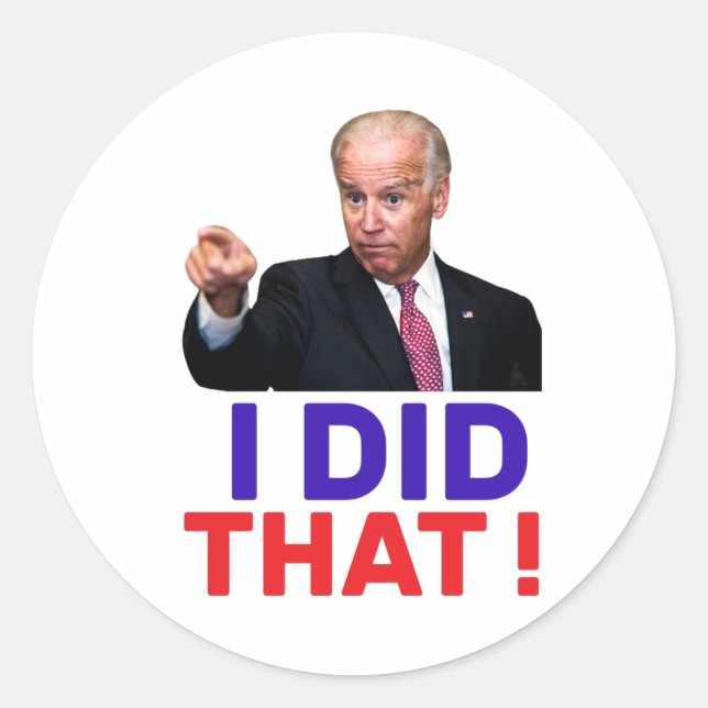 joe biden i did that - funny meme saying joe biden runder aufkleber (Vorderseite)