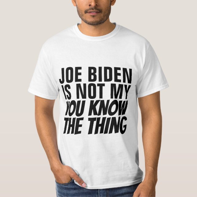 JOE BIDEN IST NICHT MEIN KENNTNIS, WAS ICH WISSE ( T-Shirt (Vorderseite)