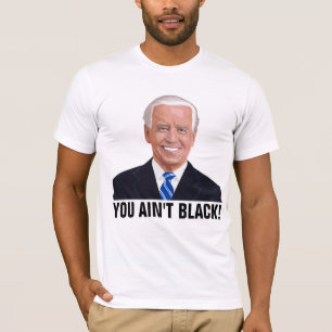 JOE BIDEN LUSTIG, DU BIST DOCH GAR NICHT SCHWARZ! T-Shirt