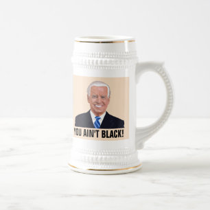 JOE BIDEN SIE NICHT SCHWARZ! Bierkrug Bierglas