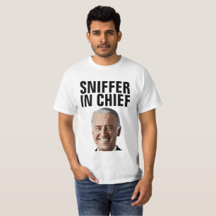 JOE BIDEN SNIFFER IN CHIEF FUNNY T - SHIRT T-SHIRT