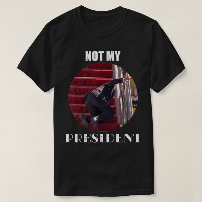 Joe Biden stürzt die Treppe ab, nicht mein Präside T-Shirt (Design vorne)