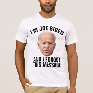 JOE BIDEN, VERGESSEN SIE DIESE NACHRICHT FUNNY T - T-Shirt