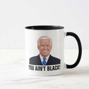JOE BIDEN YOU AIN not BLACK!! Kaffeetassen