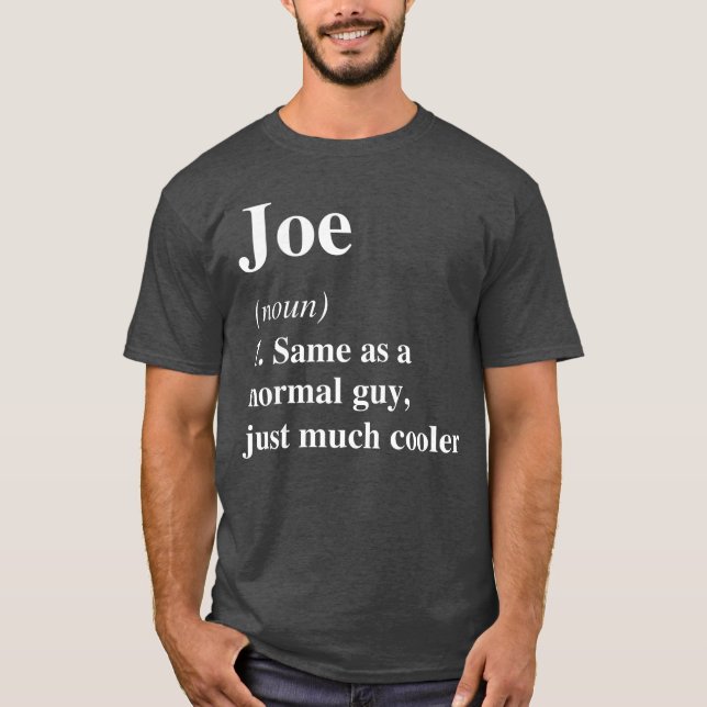 Joe Definition Name Cool Funny Personalisierter Ge T-Shirt (Vorderseite)