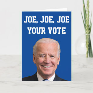 Joe, Joe, Joe Your Vote Karte