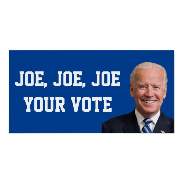 Joe, Joe, Joe Your Vote Poster (Vorderseite)