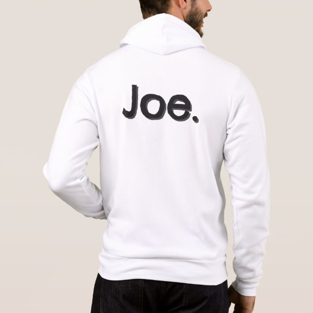 Joe. Name Word in black lettering on white Hoodie (Rückseite)