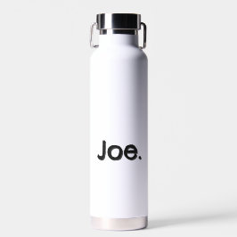Joe. Name Wort in schwarzer Schrift auf weißem Gru Trinkflasche