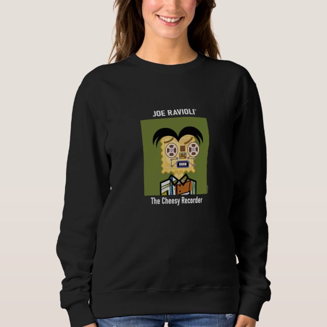 Joe Ravioli Der Käse-Recorder Sweatshirt (Vorderseite)