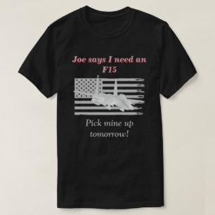 Joe sagt, ich brauche einen schwarzen F15 T-Shirt