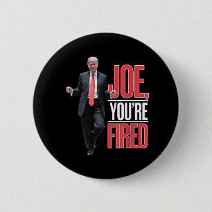 Joe, Youre Fired - Funny Trump tanzt Meme Button