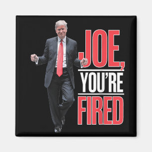 Joe, Youre Fired - Funny Trump tanzt Meme Magnet