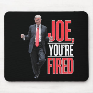 Joe, Youre Fired - Funny Trump tanzt Meme Mousepad