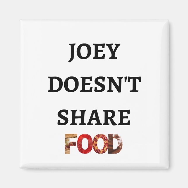 Joey teilt das Magnet "Food" nicht (Vorne)