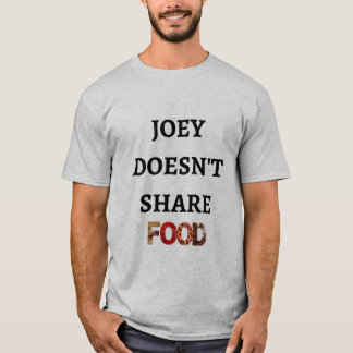 Joey teilt nicht Nahrung T-Shirt
