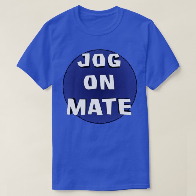 Jog On Mate T-Shirt (Design vorne)