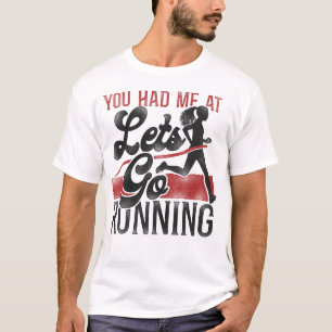 Joggen, den du mir bei "Let's go Running" vorgeste T-Shirt