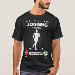 Joggen ruft mich an, Marathon Hobby Joggin zu gehe T-Shirt