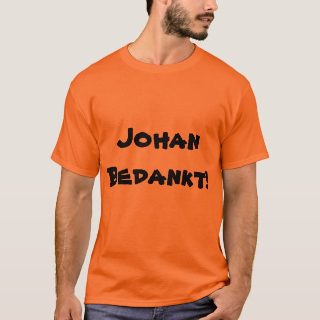 Johan Bedankt Dutch Cruyff Tribute Danke Johan Joh T-Shirt (Vorderseite)
