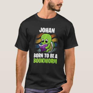 Johan Geboren, ein Buchwurm Personalisiert zu sein T-Shirt