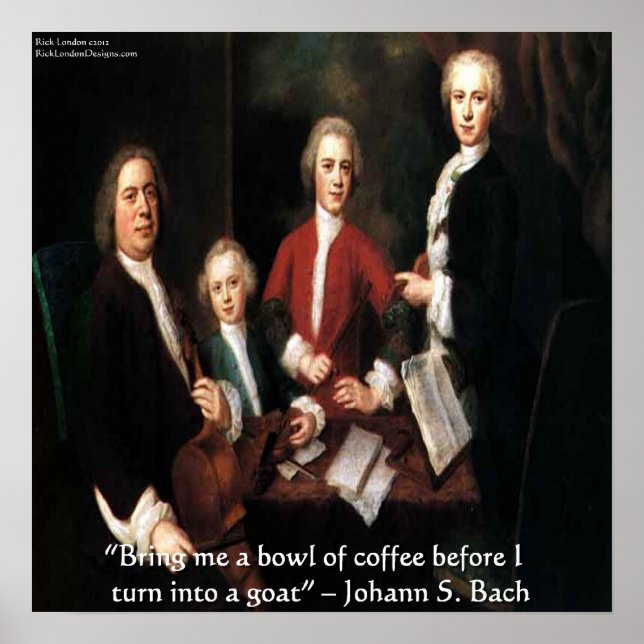 Johann S Bach und sein berühmtes Coffee Quote Post Poster (Vorne)