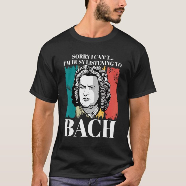 Johann Sebastian Bach Sprichwort Komponist für Kla T-Shirt (Vorderseite)