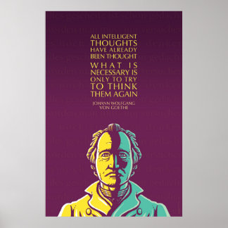 Johann W von Goethe Inspiration Zitat: Gedanken Poster