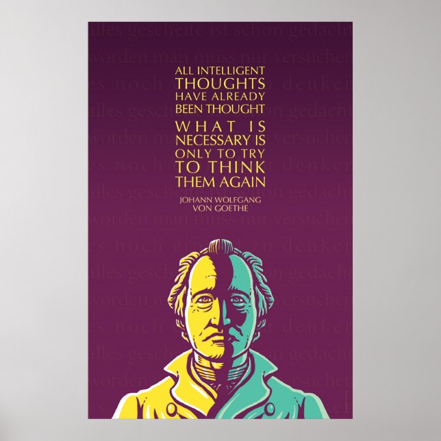 Johann W von Goethe Inspiration Zitat: Gedanken Poster (Vorne)