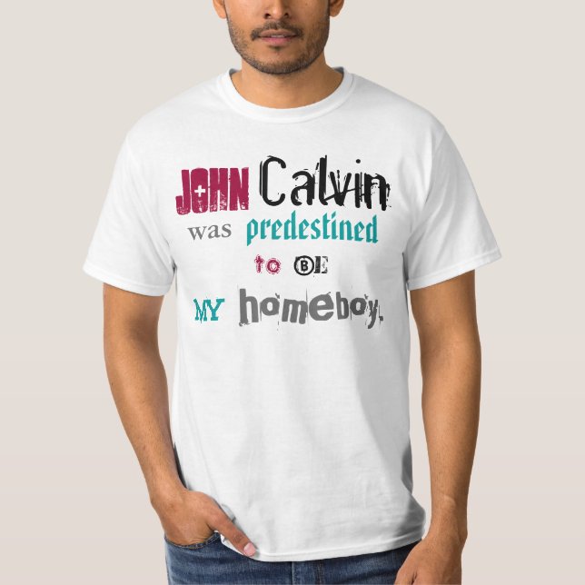 Johannes Calvin, Homeboy T-Shirt (Vorderseite)