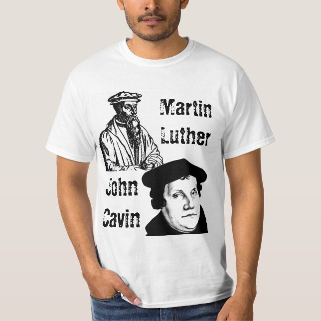 Johannes Calvin, Martin Luther T-Shirt (Vorderseite)