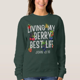 JOHN 10 10 Mein Berry Best Life CHRISTLICH Sweatshirt