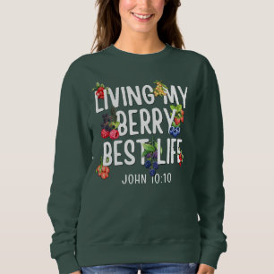 JOHN 10 10 Mein Berry Best Life CHRISTLICH Sweatshirt