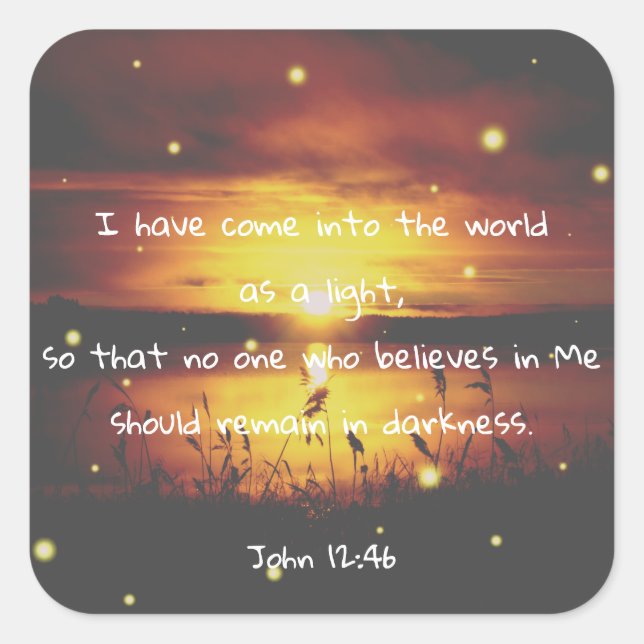 John 12:46 Bible Verse Christlich Scripture Sticke Quadratischer Aufkleber (Vorderseite)