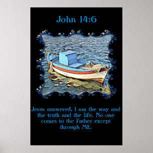 John 14:6 mit einem alten Boot im ruhigen Meer. Poster