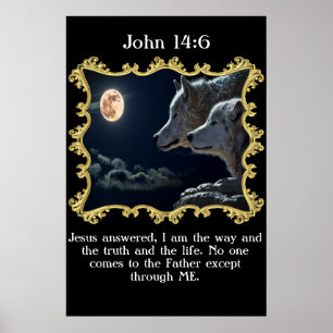 John 14:6 Wölfe, der in den Vollmond schaute. Poster