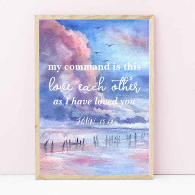 John 15:12 Jesus Command Liebe einander Poster (Von Creator hochgeladen)