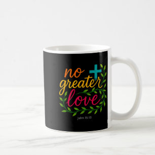 John 15_13 Keine größere Liebe Christliche Kunst M Kaffeetasse