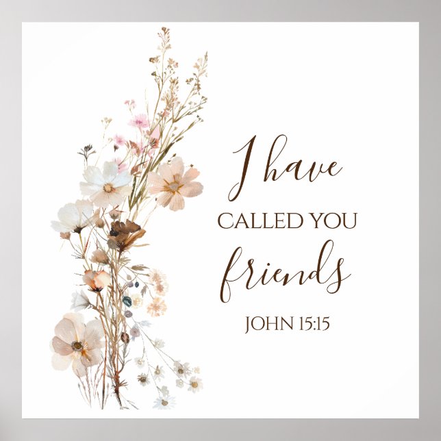 John 15:15 Ich habe dich Freunde Bible Verse genan Poster (Vorne)