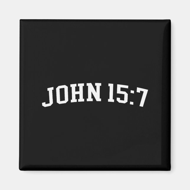 John 15 7  magnet (Vorne)