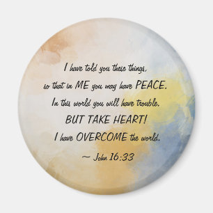 John 16:33 I Have OVERCOME the World! Magnet