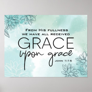 John 1:16 Wir alle haben Grace auf Grace empfangen Poster