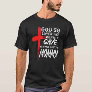 John 316 Christlich Cross Bible Christlich Mommy T-Shirt