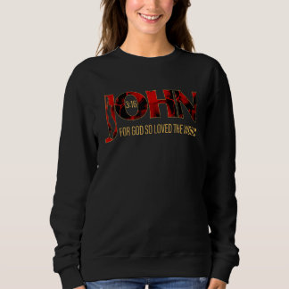 John 316 Denn Gott liebte die Welt so Christlich Sweatshirt