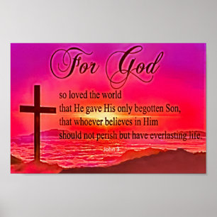 John 3:16 Denn Gott liebte die Welt Poster