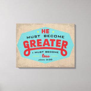 John 3:30 gepackte Leinwand